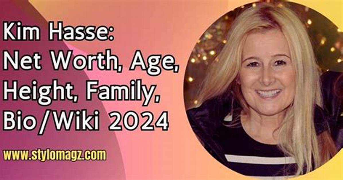 A Closer Look at Kim Hasse Age and Life Journey