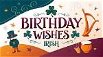 An Irish Birthday Wish Explored