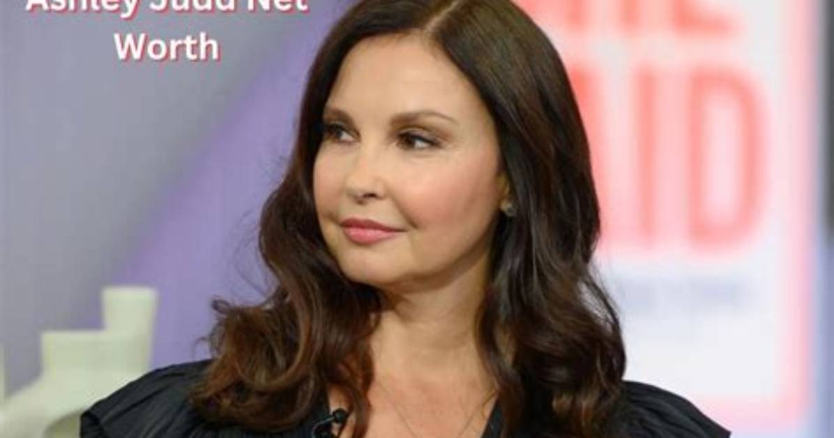 Ashley Judd's Net Worth: an in-Depth Look