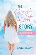 Aubreigh Wyatt: the Inspiring Journey of a Young Advocate