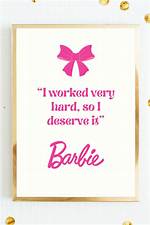 Barbie: I Worked Hard and I Deserve It