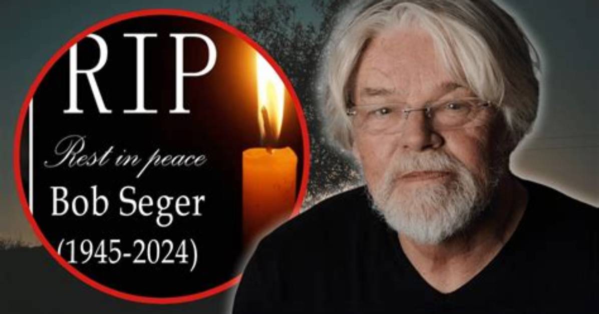 Bob Seger Passed Away Today: Remembering the Rock Legend