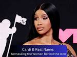 Cardi B's Real Name: Unlocking the Truth Behind the Stage Name