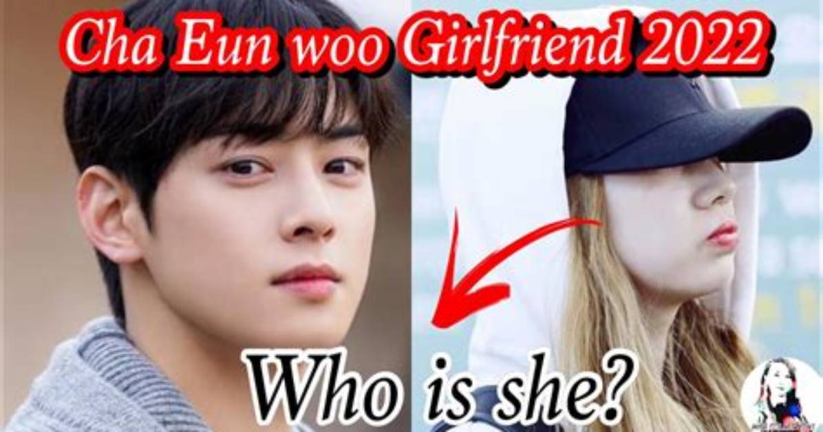 Cha Eun Woo's Romantic Relationships: a Guide to His Past and Present Couples