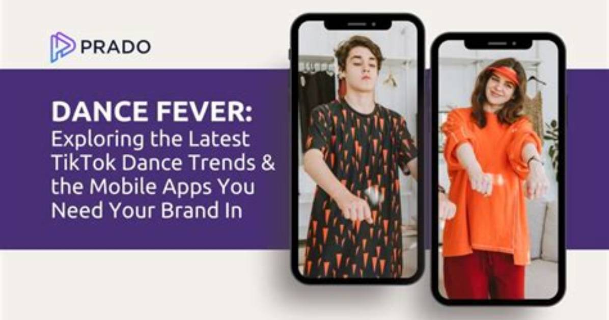 Dance Fever: Exploring the Most Popular Tiktok Dances