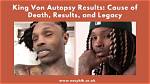 Deceased Rapper King Von's Autopsy Results Revealed