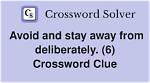 Deliberately Stay Away From, Say Crossword Clue Answer