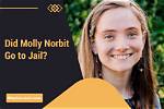 Did Molly Nobllit Go to Jail? Discover the Startling Truth