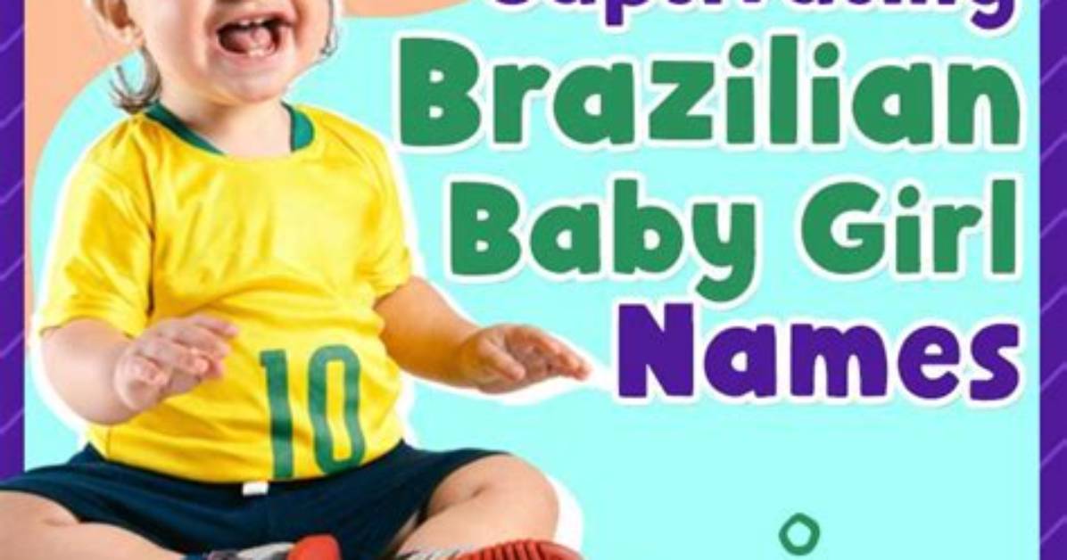 Discover the Enchanting World of Brazilian Girl Names