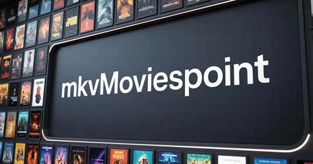 Discovering Mkvmoviespoint Lat: a Comprehensive Guide