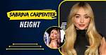 Discovering the Height of Sabrina Carpenter: a Dive into Her Personal and Professional Life