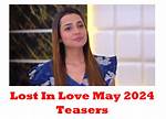 Engrossing Lost in Love: May 2024 Teasers Unveiled!