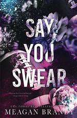 Explore "Say You Swear" by Meagan Brandy in Pdf