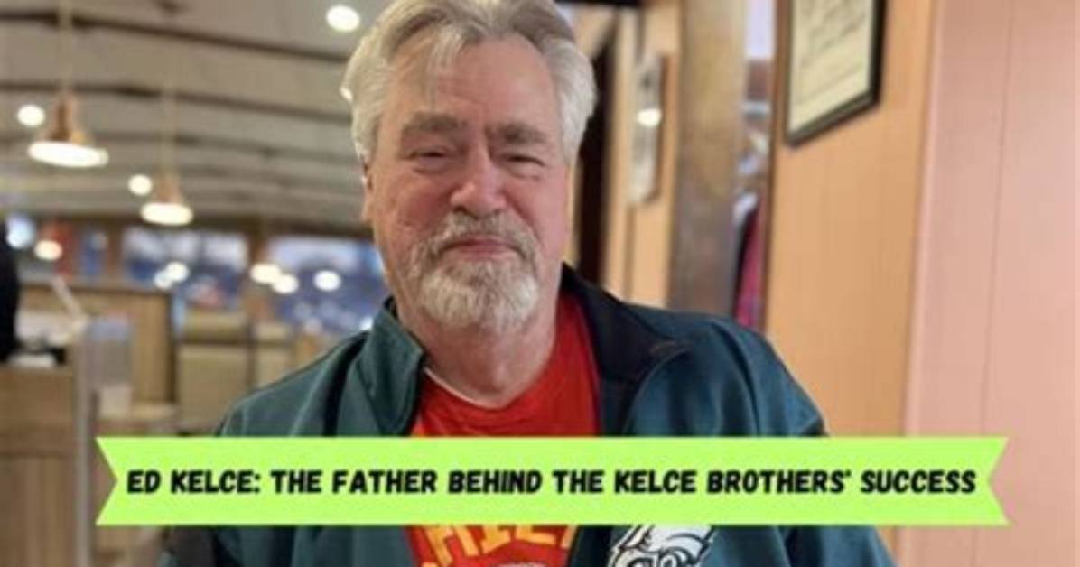 Exploring Ed Kelce Height: the Man Behind the Success