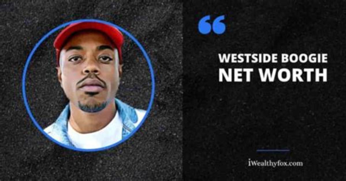 Exploring Westside Boogie Net Worth And