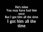 Hes Mine You May Have Had Him Once Lyrics