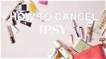 How to Effortlessly Cancel Your Ipsy Subscription