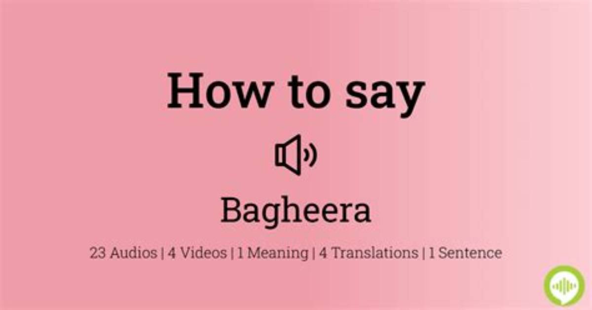 How to Pronounce Bagheera