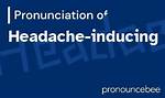 How to Pronounce Headache
