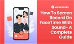 If You Screen Record on Facetime, Will the Other Person Know?