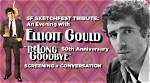 Is Hollywood Legend Elliot Gould Still Gracing the World?