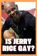 Is Jerry Rice Gay? What Is the Sexuality of Retired Nfl Wr Jerry Rice?