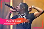 Is Polo G Still Alive or Dead? |