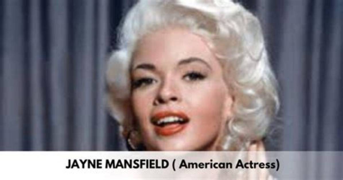 Jayne Mansfields Net Worth, Biography, Career, Awards, Fact and Life Story