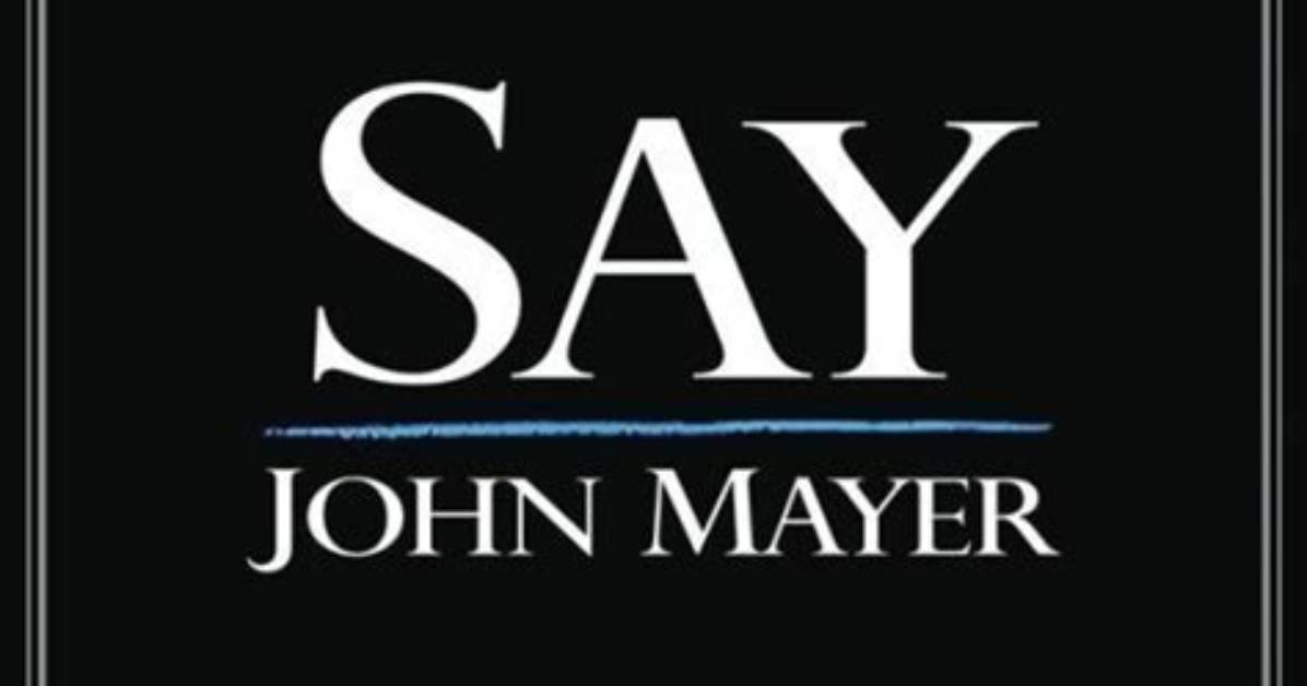 John Mayer Say Lyrics | Sparkvlog