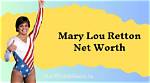 Mary Lou Retton Net Worth: a Deep Dive into the Life and Finances of a Gymnast Legend