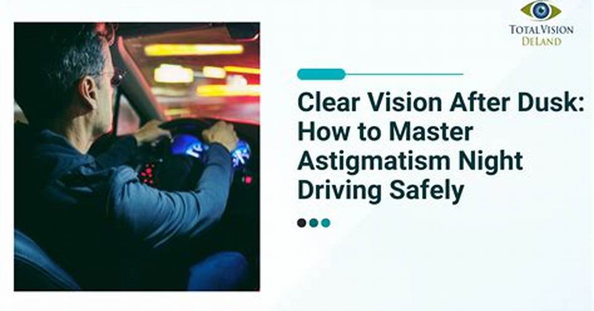 Master Driving with Astigmatism at Night