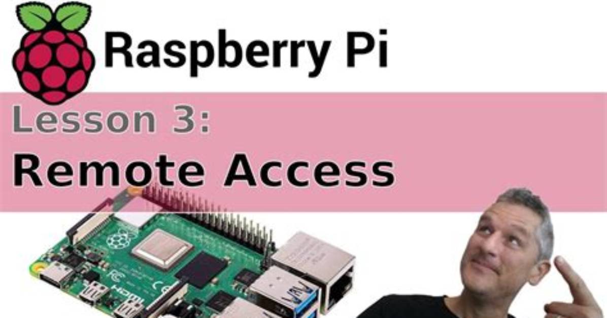 Mastering Remote Access Raspberry Pi: a Comprehensive Guide