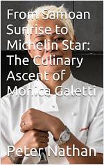 Monica Galetti: a Culinary Journey to Michelin Star Success