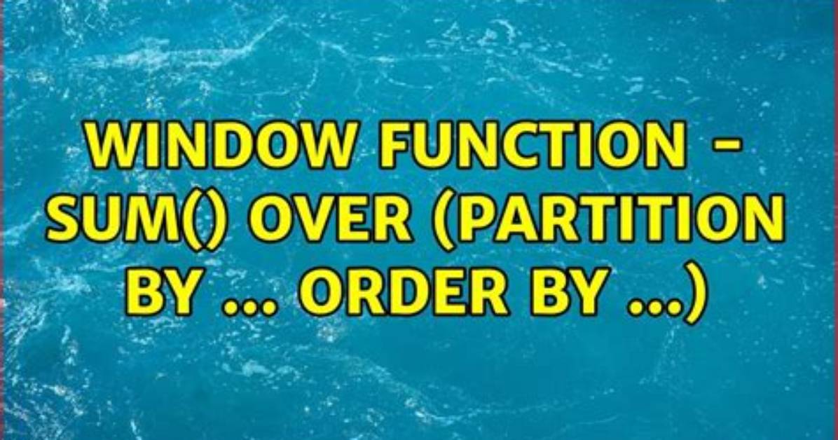 Presto Window Function - (Sum over Partition By)