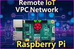 Securely Connect Remote Iot Vpc Raspberry Pi: Download Windows Free