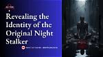 The Night Stalker: Unraveling the Mysteries of a Serial Killer