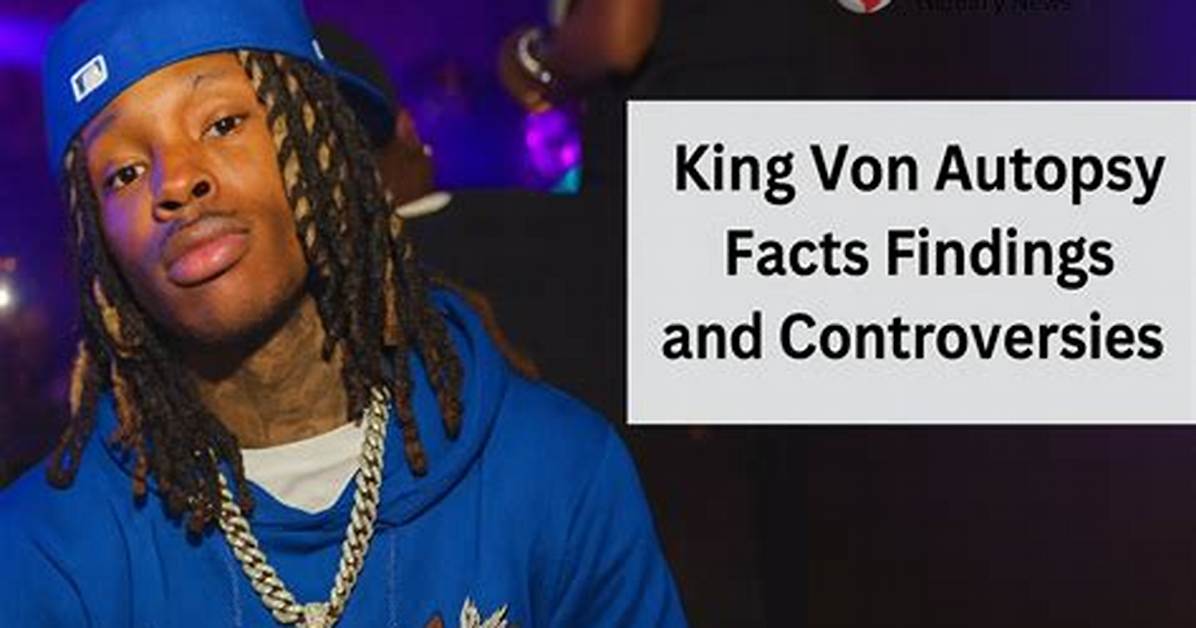 The Shocking Autopsy Findings of King Von