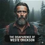 Uncovering the Tragic Death of Weste Erickson