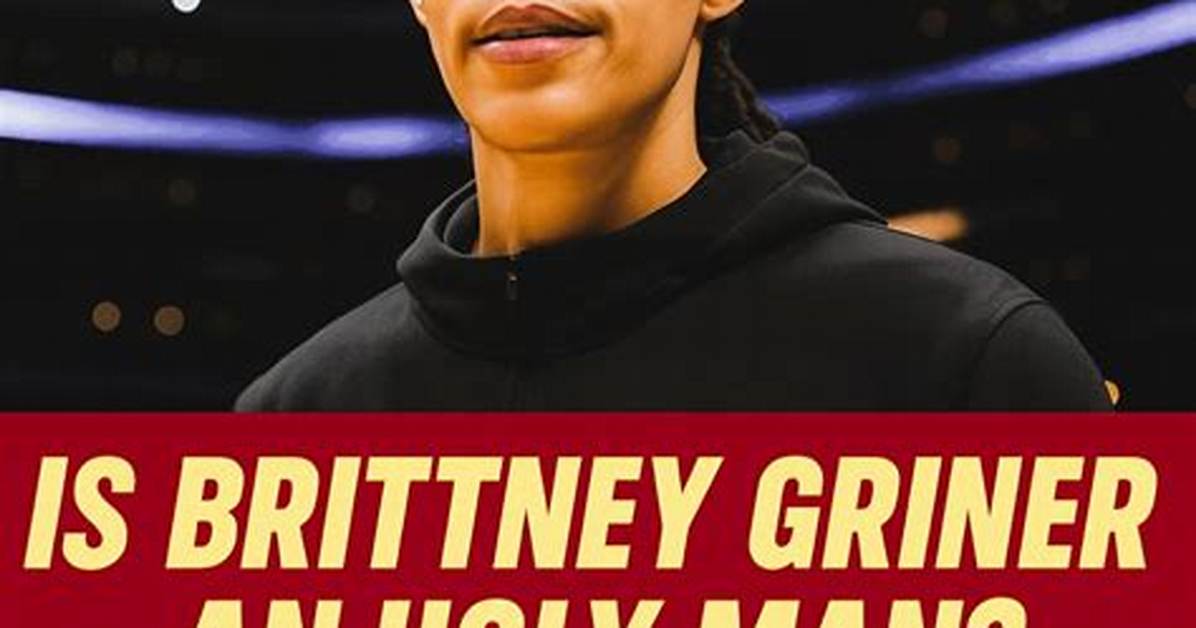 Understanding Brittney Griner: the Question of Gender Identity