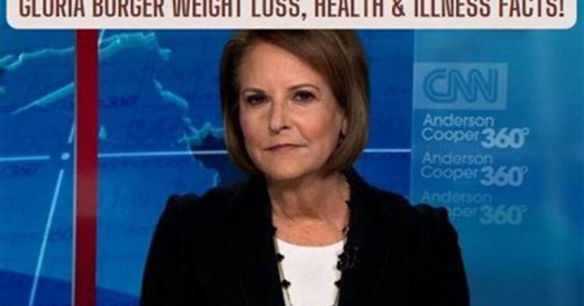 Understanding Gloria Borger's Health: Is Gloria Borger Well?