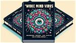 Understanding the Woke Mind Virus Meaning: a Comprehensive Analysis