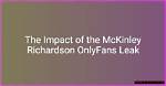 Unraveling the Mystery of Mckinley Richardson Leaked