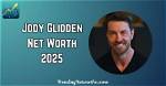Unveiling Jody Glidden's Net Worth: Uncovering Success Secrets