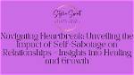 Unveiling Relationships, Heartbreak, and Growth