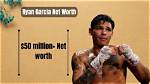 Unveiling Ryan Garcia's Net Worth Empire: Secrets and Strategies Revealed