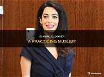 Unveiling the Faith: Is Amal Clooney Muslim?