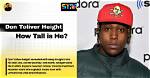 Unveiling the Height of Don Toliver: Discoveries and Insights Revealed