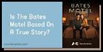 Unveiling the Talents Behind Bates Motel: a Journey Through the Actors
