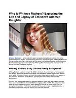 Whitney Mathers: the Life and Journey of Eminem's Daughter