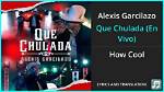 Zestw | Que Chulada Alexis Lyrics
